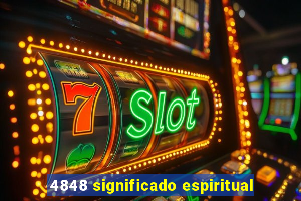 4848 significado espiritual